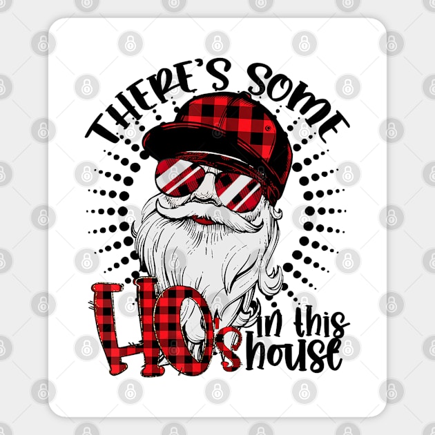 There's some ho's in this house - funny Christmas Santa Magnet by GothicDesigns